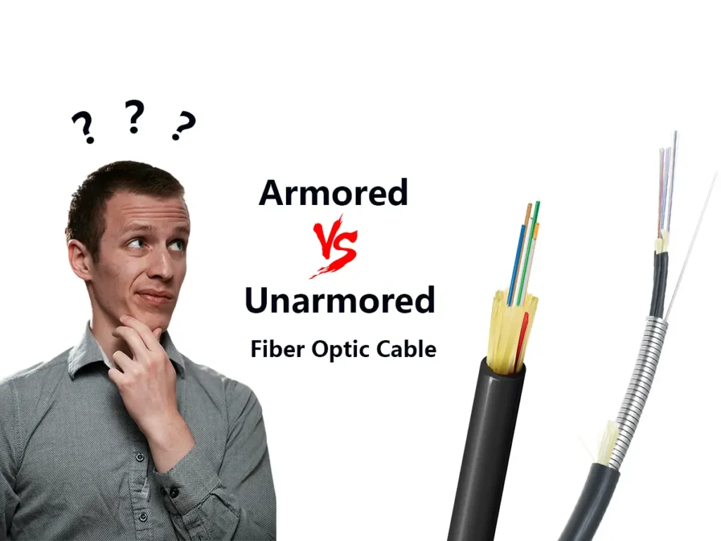 Armored vs unarmored fiber optic cable